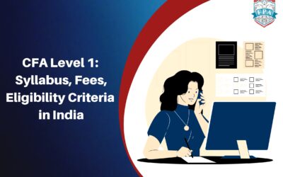 CFA Level 1: Syllabus, Fees, Eligibility Criteria in India – in Details