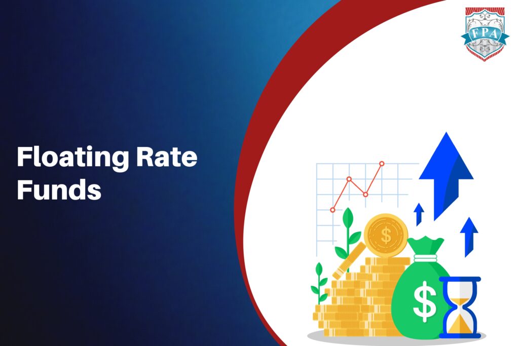All You Need to Know About Floating Rate Funds FPA EduTech