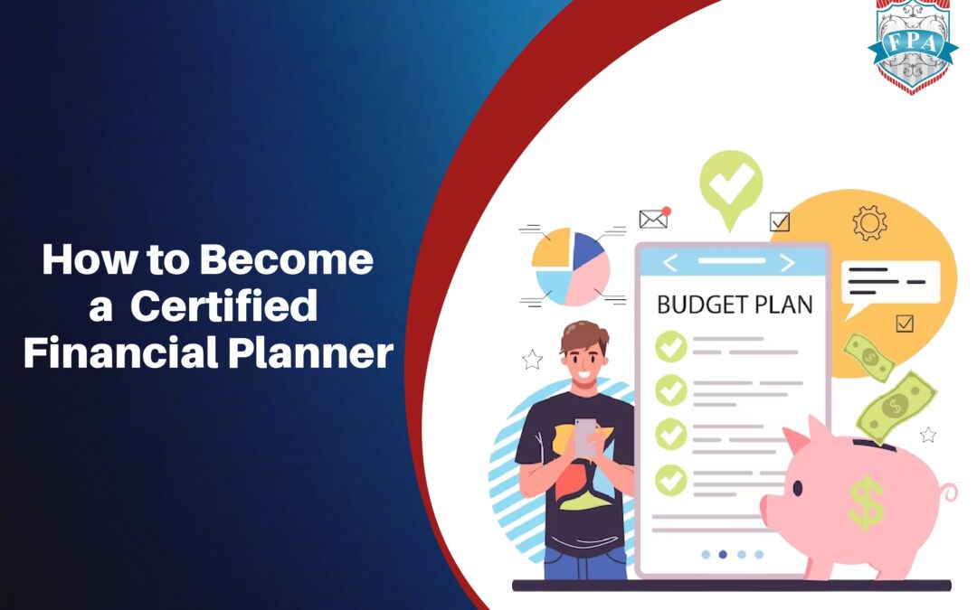 HOW TO BECOME A CERTIFIED FINANCIAL PLANNER