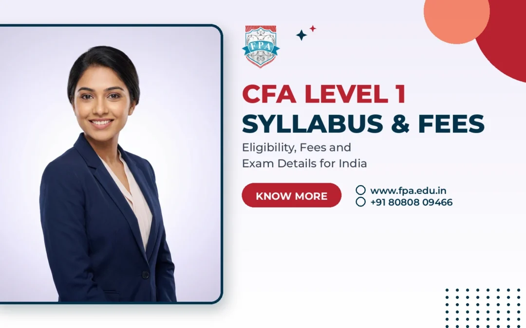 CFA Level 1: Syllabus, Fees, Eligibility Criteria in India – in Details