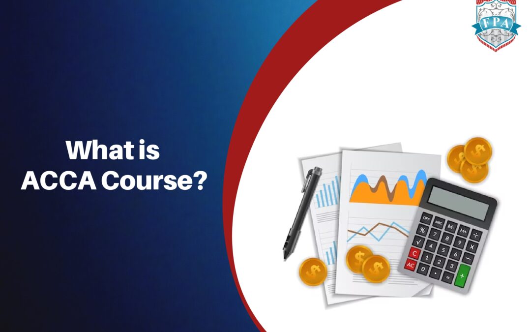 What is ACCA Course? Fees, Course Details and Eligibility