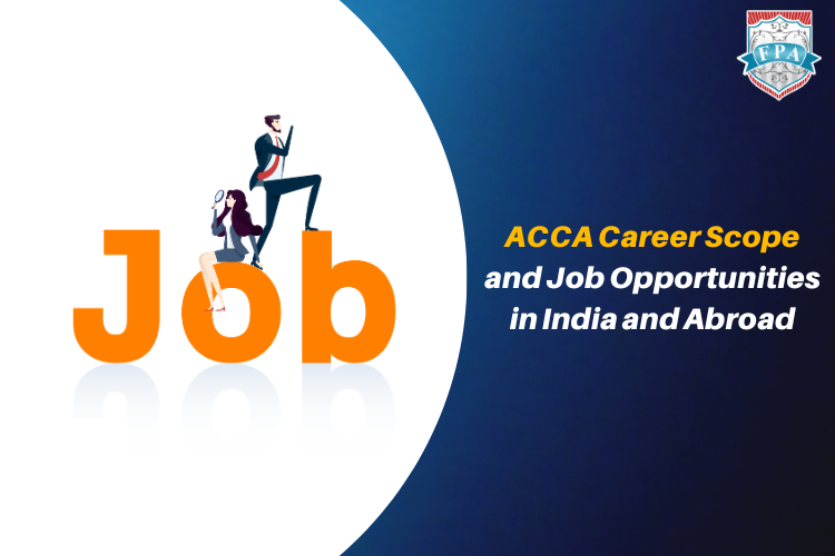 ACCA Career Scope and Job Opportunities in India and Abroad