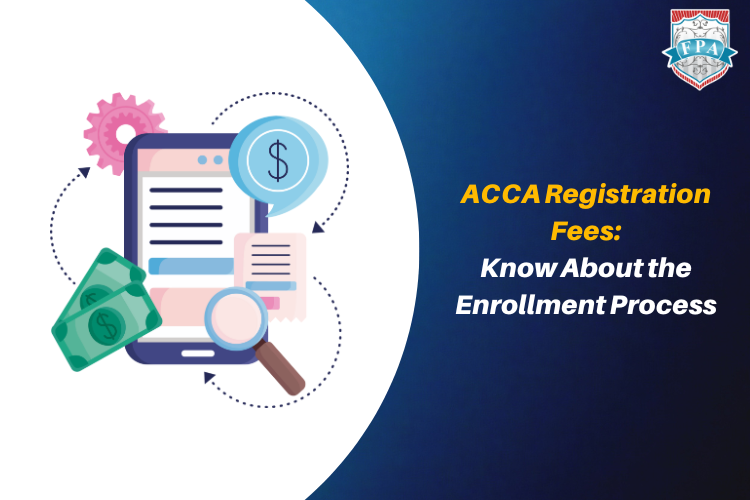ACCA Registration Fees: Know About the Enrollment Process