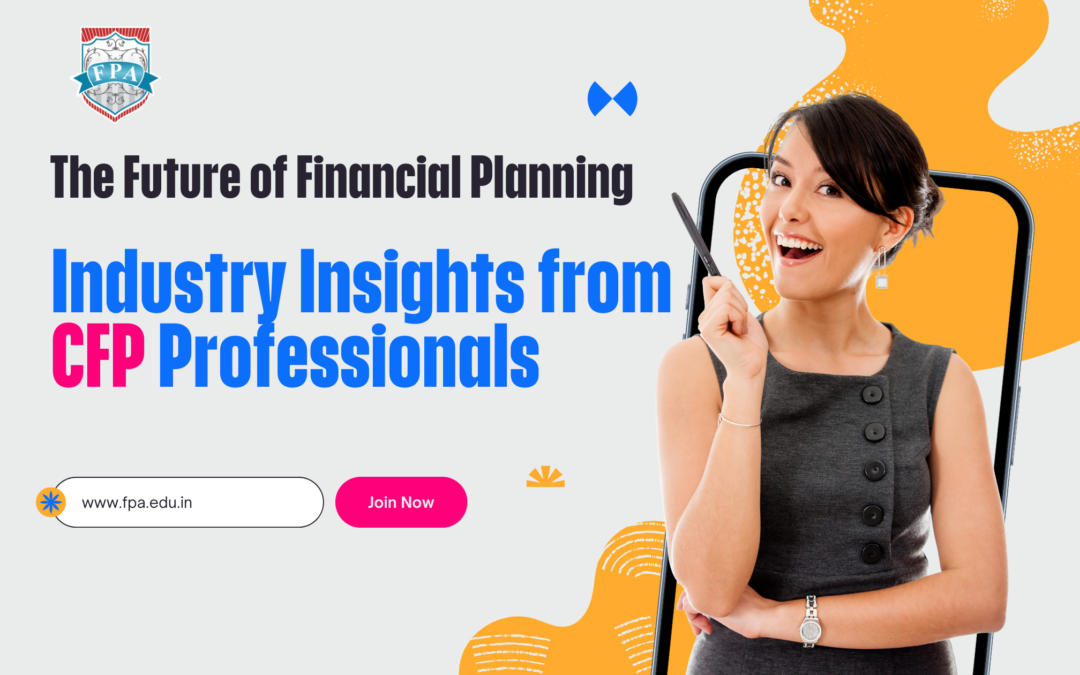The Future of Financial Planning: Industry Insights from CFP Professionals