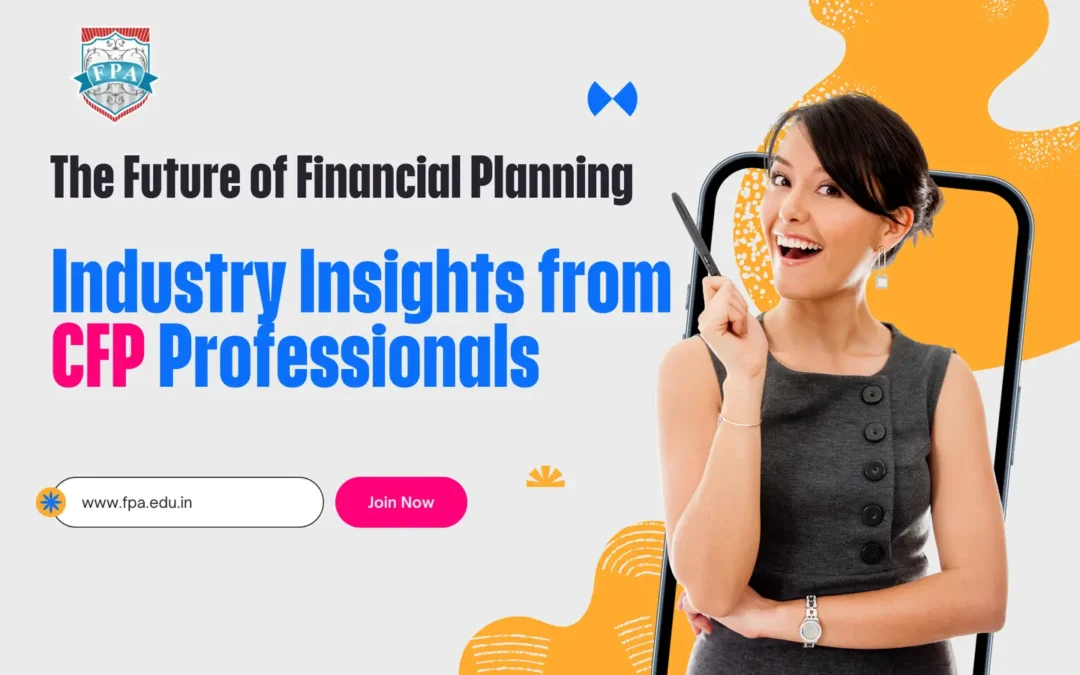 The Future of Financial Planning: Industry Insights from CFP® Professionals