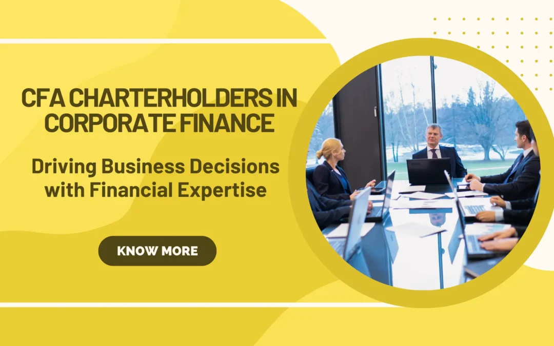 CFA Charterholders in Corporate Finance: Driving Business Decisions with Financial Expertise