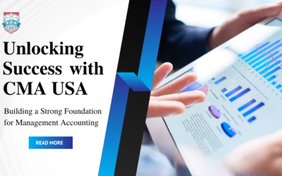 Unlocking Success with CMA USA: Building a Strong Foundation for Management Accounting