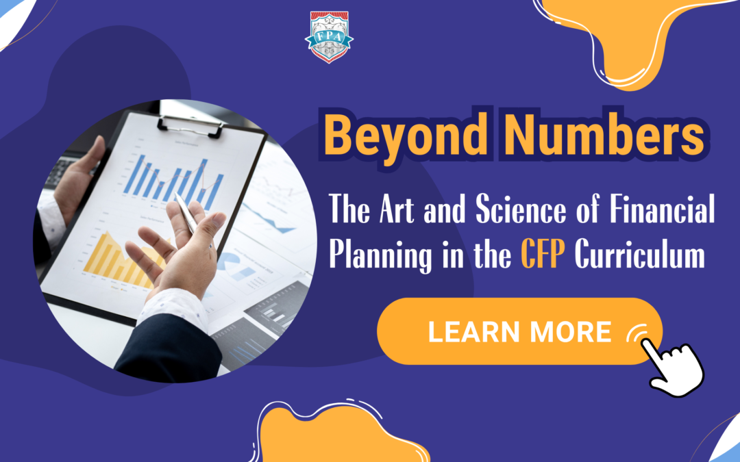 Beyond Numbers: The Art and Science of Financial Planning in the CFP Curriculum