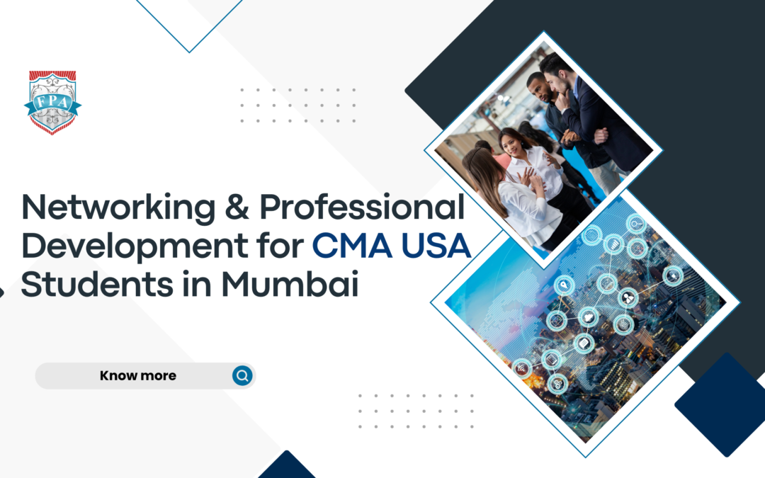 Networking and Professional Development for CMA USA Students in Mumbai