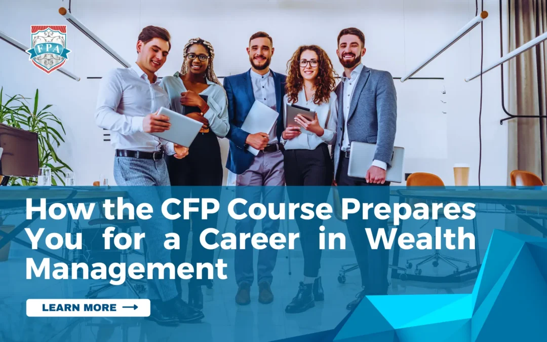How the CFP® Course Prepares You for a Career in Wealth Management