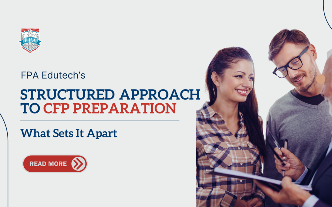 FPA Edutech’s Structured Approach to CFP Preparation: What Sets It Apart