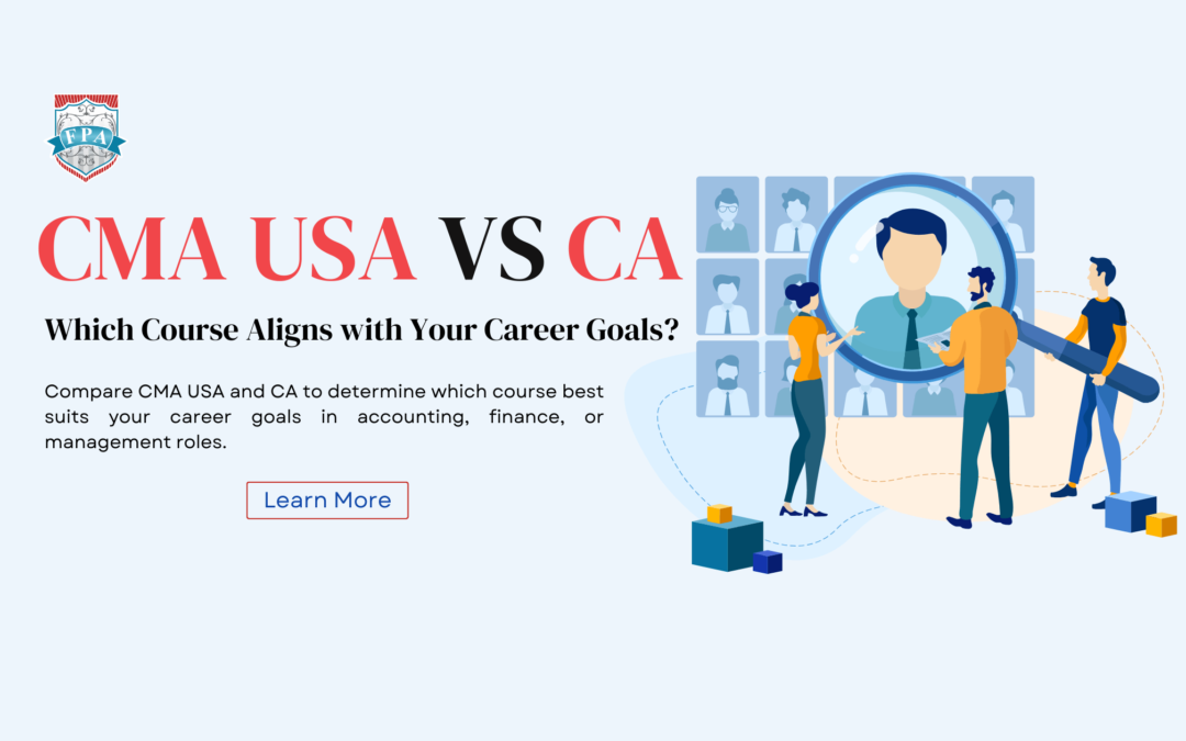 CMA USA vs CA: Which Course Aligns with Your Career Goals?