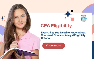 CFA Eligibility: Everything You Need to Know About Chartered Financial Analyst Eligibility Criteria