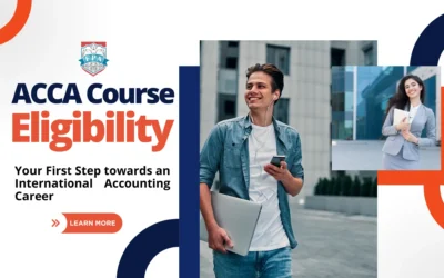 ACCA Course Eligibility: Your First Step towards an International Accounting Career