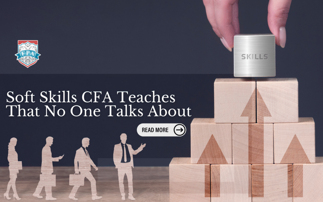 Soft Skills CFA Teaches That No One Talks About