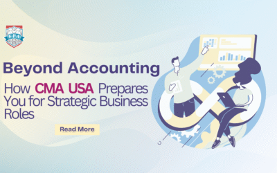 Beyond Accounting: How CMA USA Prepares You for Strategic Business Roles