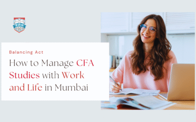 Balancing Act: How to Manage CFA Studies with Work and Life in Mumbai