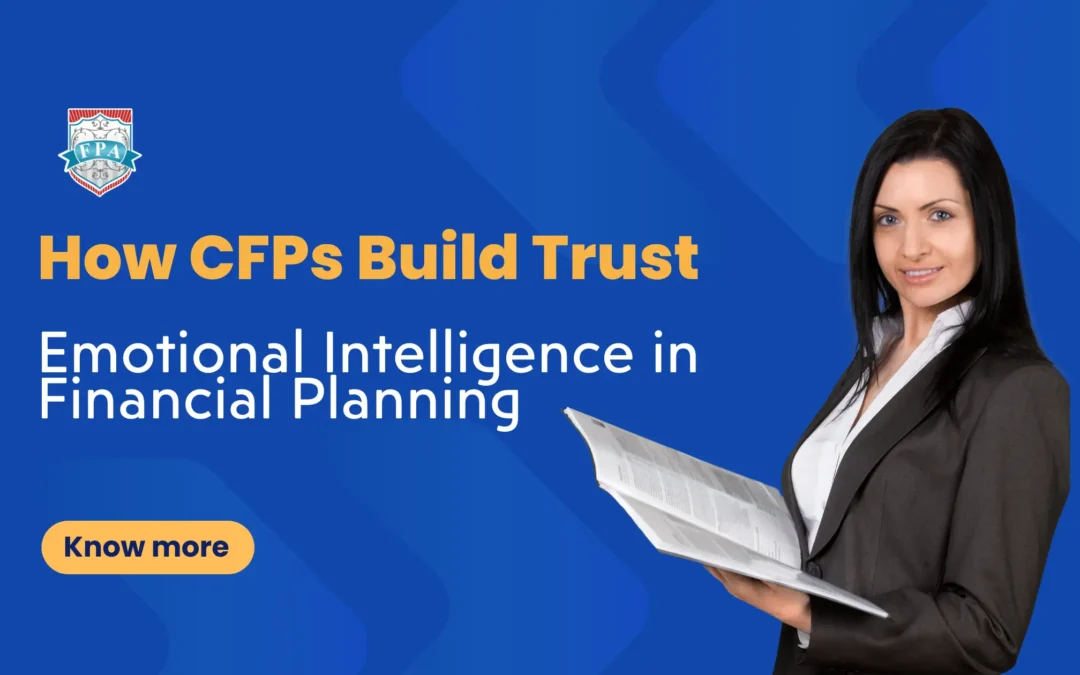 How CFP®s Build Trust: Emotional Intelligence in Financial Planning