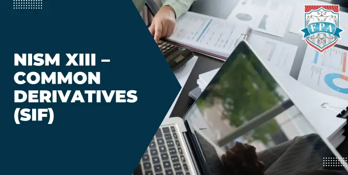 NISM XIII – Common Derivatives SIF
