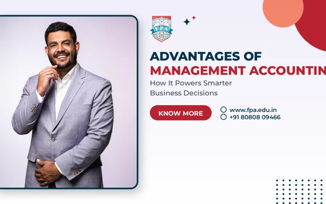 Advantages of Management Accounting Explained