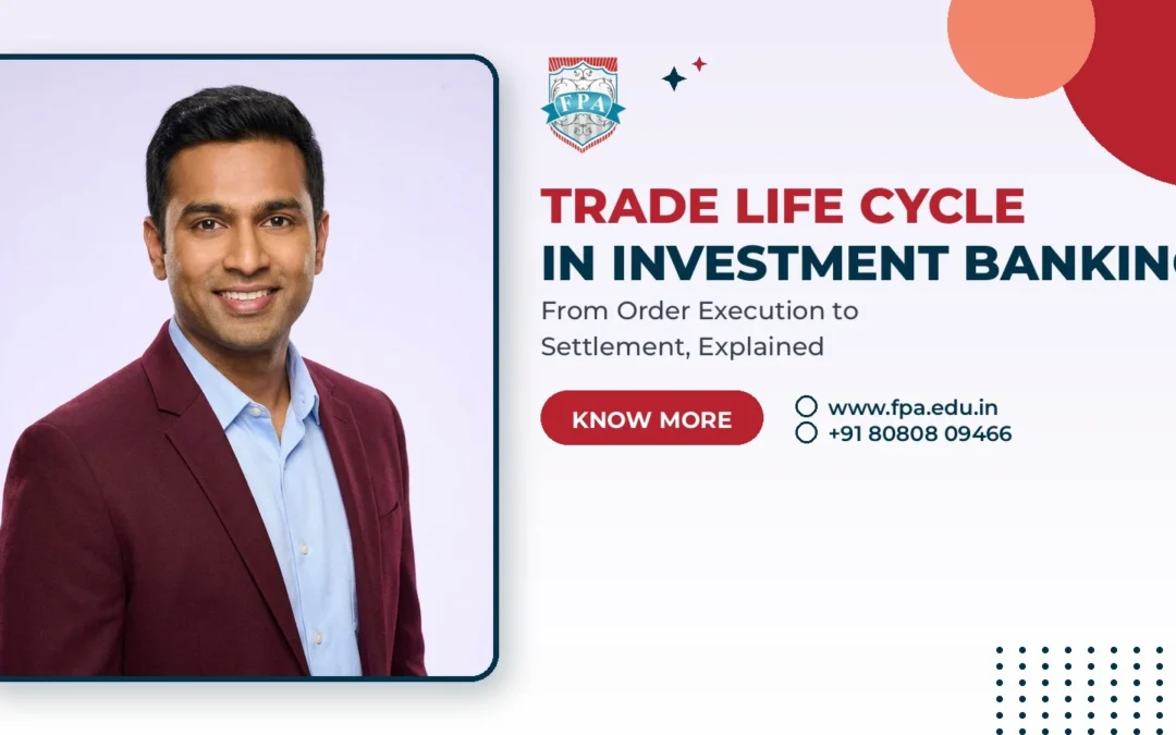 Trade Life Cycle in Investment Banking: A Complete Guide