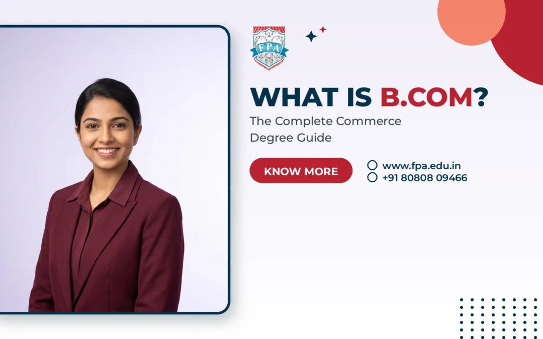 What Is B.Com? Full Guide to the Bachelor of Commerce