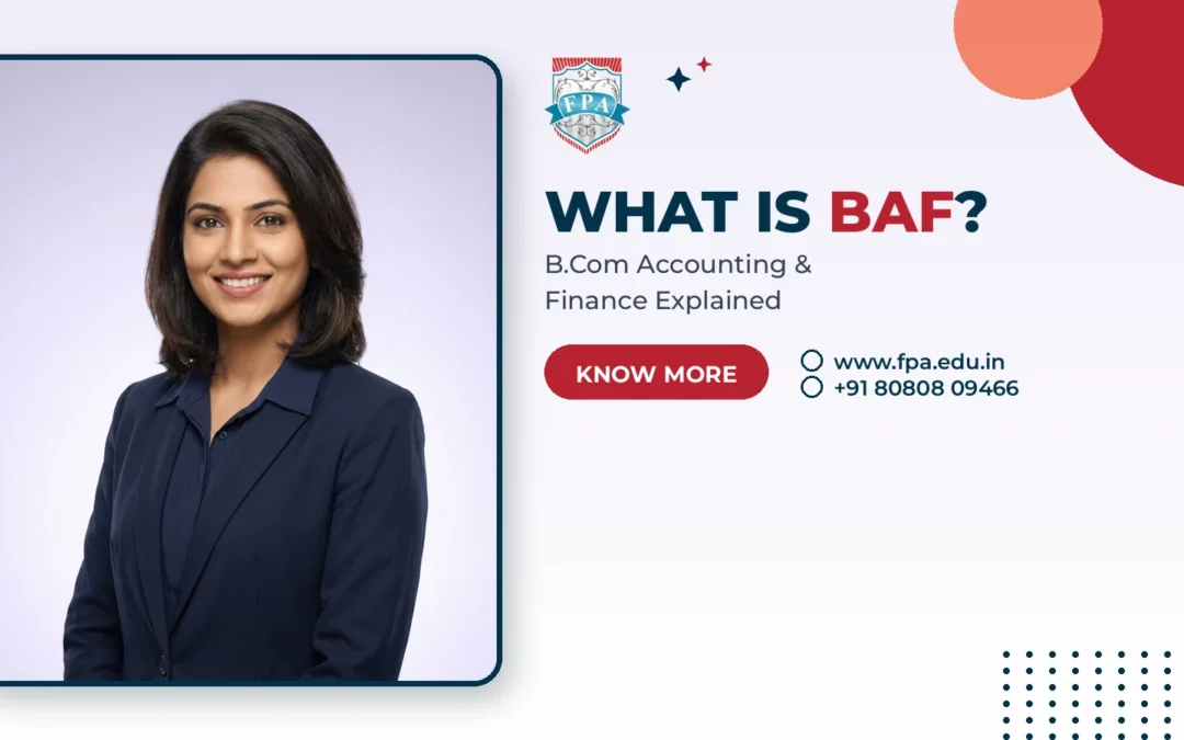 What Is BAF? Bachelor of Commerce in Accounting & Finance