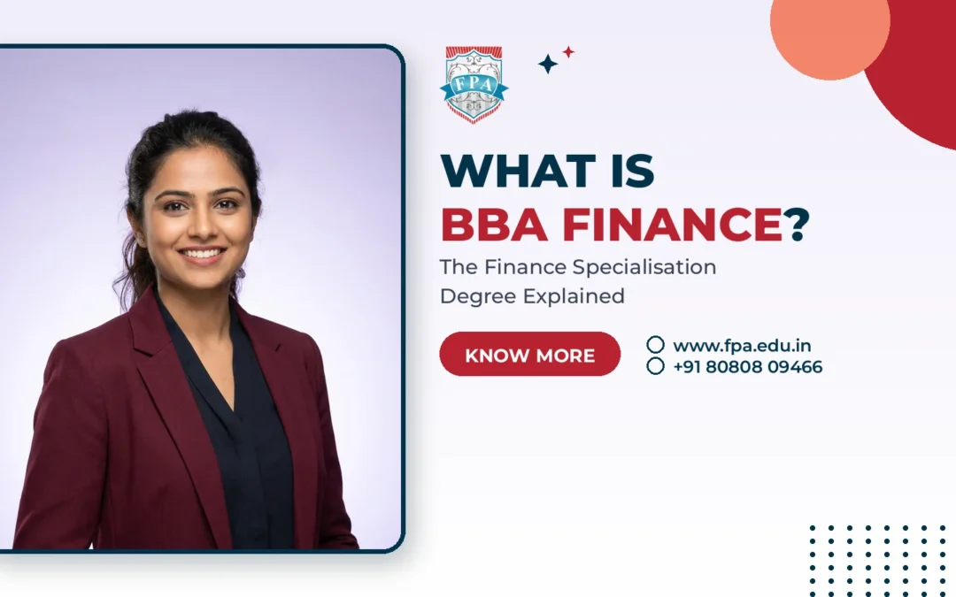 What Is BBA in Finance? Subjects, Fees, Career & Scope