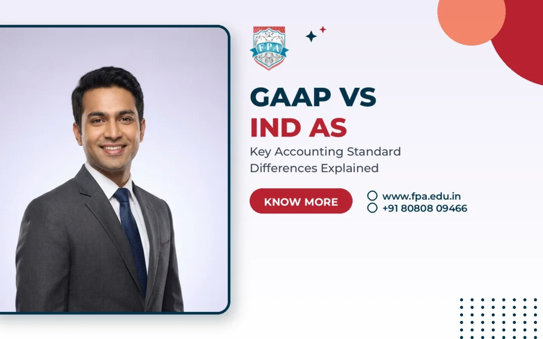 GAAP vs Ind AS: Key Differences for Finance Students