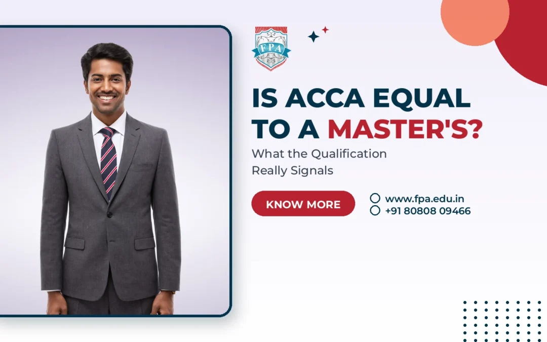 Is ACCA Equivalent to a Master’s Degree? The Honest Answer for Indian Students