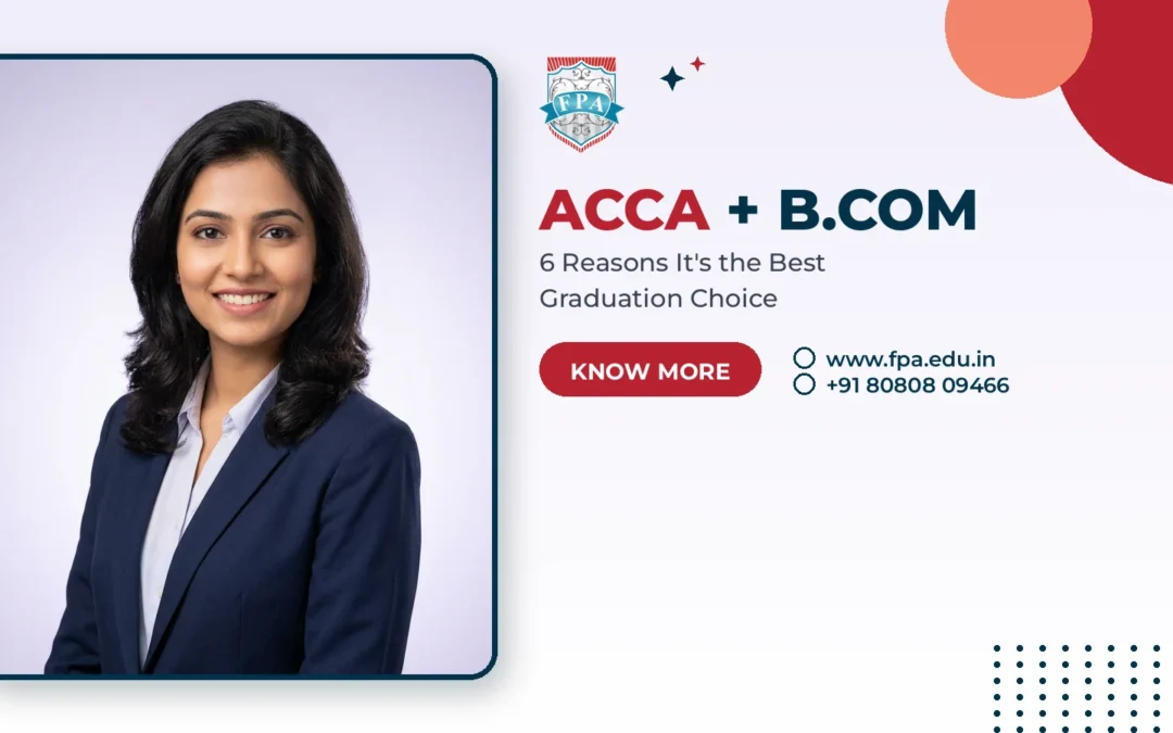 ACCA With B.Com: 6 Reasons It’s the Best Choice