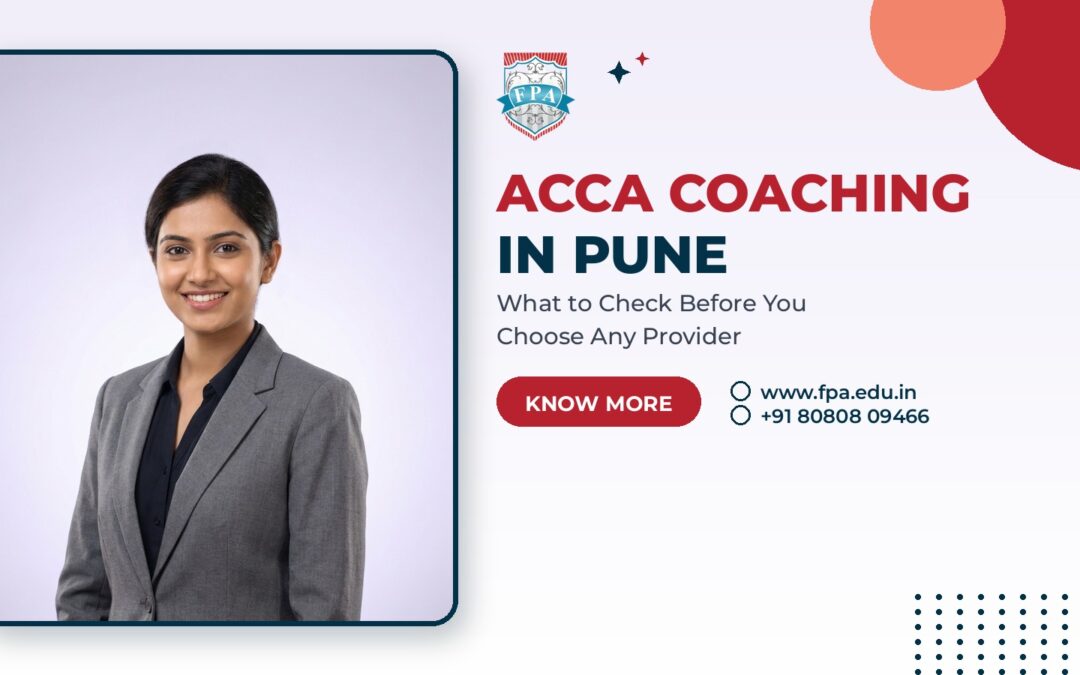 ACCA Coaching Classes in Pune: A Practical Guide to Choosing the Right One