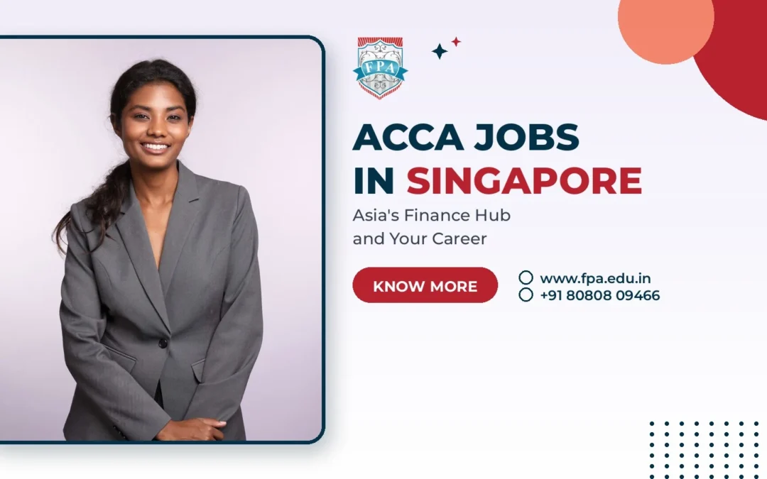 ACCA Jobs in Singapore: Career Scope, Salary & Opportunities for Indian Students