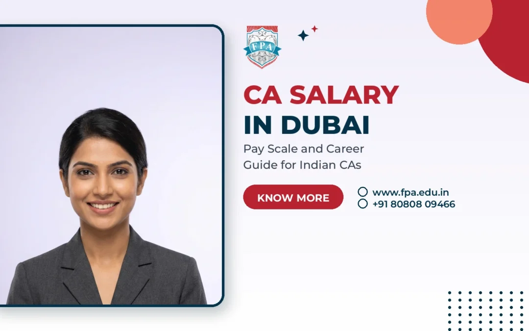CA Salary in Dubai: Complete Pay Guide for Indian Chartered Accountants