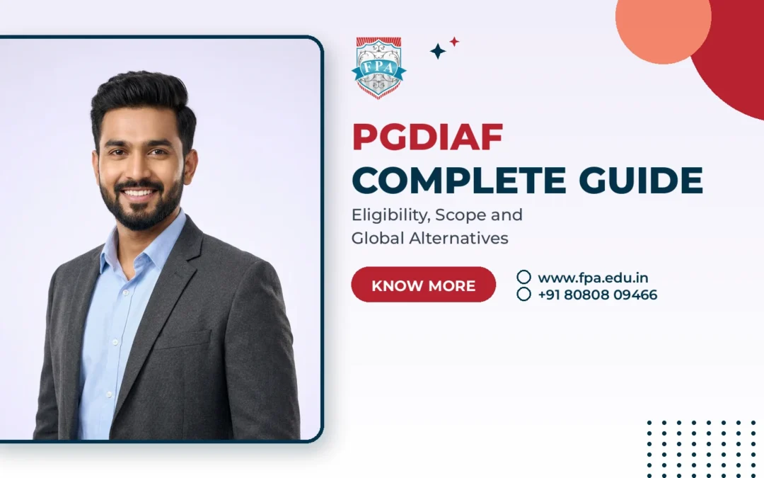PGDIAF Complete Guide: Eligibility, Syllabus, Career Scope & Better Alternatives