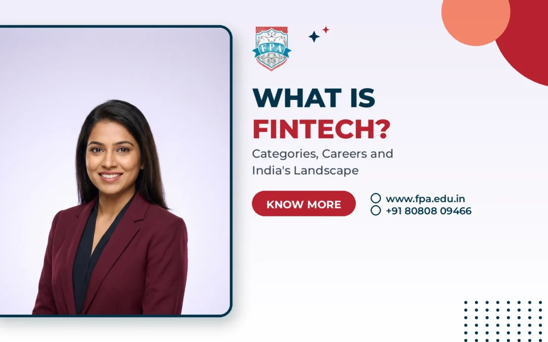 What Is Fintech? Meaning, Categories, India’s Landscape & Careers